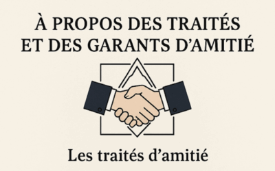 A propos des Traités et des garants d’amitié